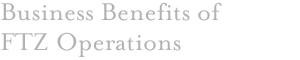Business Benefits of FTZ Operations
